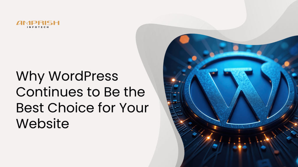 Why WordPress Continues to Be the Best Choice for Your Website